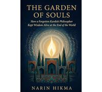 The Garden of Souls: How a Forgotten Kurdish Philosopher Kept Wisdom Alive at the End of the World