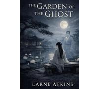 THE GARDEN OF THE GHOST