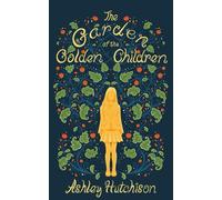 The Garden of the Golden Children: 1 (The Everwhere Chronicles)