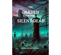 The Garden of the Silent Dead