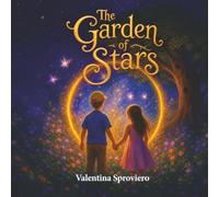 The Garden of the Stars: A journey Trought Light,Love and Inner Magic