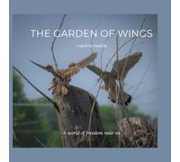 The Garden of Wings: A world of freedom around us