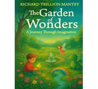 The Garden OF Wonders: A Journey Through Imagination