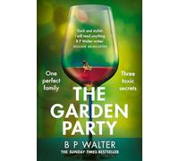 THE GARDEN PARTY: An intoxicating and twisty thriller to keep you captivated in 2025