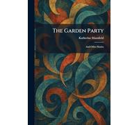 The Garden Party: And Other Stories