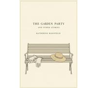 THE GARDEN PARTY AND OTHER STORIES