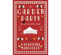 The Garden Party And Other Stories: Katherine Mansfield