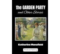 The Garden Party and Other Stories: Social Class, Identity, and the Intricacies of Human Relationships