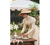 The Garden Party, and Other Stories: The Classic Edition