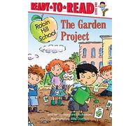 The Garden Project: Ready-to-Read Level 1 (Robin Hill School: Ready-to-read Level 1)