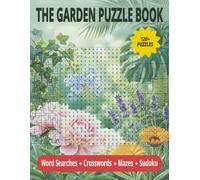 The Garden Puzzle Book: Crossword & Word Search, Mazes & Sudoku: Activities for All ages | 8.5 x 11 Inches | 120+ puzzles | Fun Challenges for Plant Lovers and Gardeners