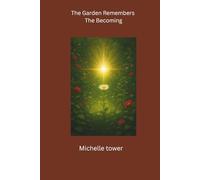 The Garden Remembers the Becoming (Garden Remembers Series)
