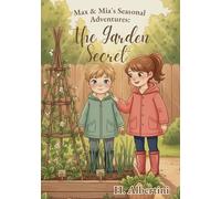 The Garden Secret (Max & Mia's Seasonal Adventures)