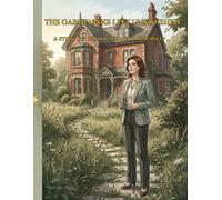 THE GARDEN SHE LEFT UNFINISHED: A story of coming home to yourself (Worlds Within An Adult Coloring Journey)