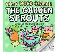 The Garden Sprouts: A Cute and Charming Colouring Word Search for Adults, Teens and Kids (Cozy Word Searches)