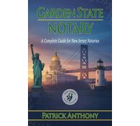 The Garden State Notary: A Complete Guide for New Jersey Notaries