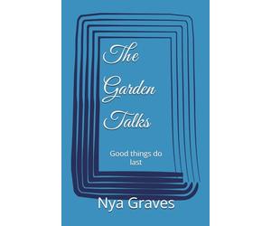The Garden Talks: Good things do last