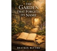 The Garden That Forgets Its Name (The In-Use Series)