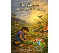 The Garden That Stopped Humming: Book 2 of the Small Hands / Big Changes Children's Environmental Series