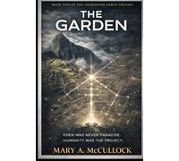 The Garden (The Awakening Earth Trilogy)