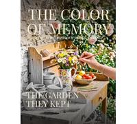 The Garden They Kept: A Grayscale Coloring Book for Adults: 25 Nostalgic Garden Scenes to Relax, Unwind, and Gently Awaken Cherished Memories (The Color of Memory)
