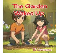 The Garden Wakes Up: Alex and Lara discover how to make a garden grow.