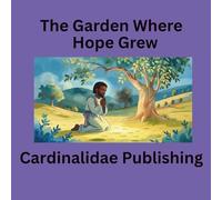 The Garden Where Hope Grew