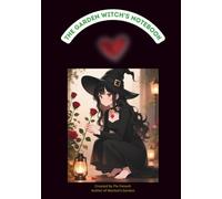 The Garden Witch's Notebook: Marisol's Magic (Love is Magical with Marisol)