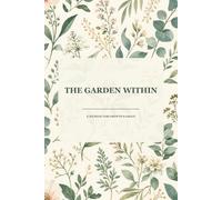 The Garden Within: A Journal for Growth & Grace