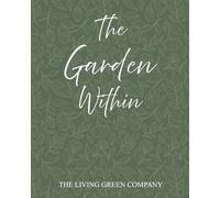 The Garden Within: Inner Wellbeing Through Nature