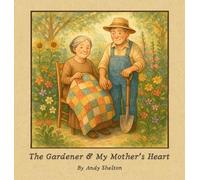 The Gardener & My Mother's Heart