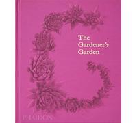 The Gardener´s Garden: Inspiration Across Continents and Centuries | Toby Musgrave