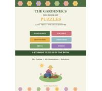 The Gardener's Big Book of Puzzles: 6 Kinds of Large Print Puzzles with 50+ Illustrations - Word Search, Cryptograms, Trivia, Sudoku & More for Adults & Seniors