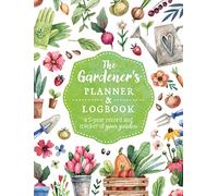 The Gardener's Planner and Logbook: A 5-Year Record and Tracker of Your Garden (Guided Workbooks)