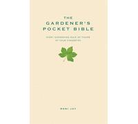 The Gardener's Pocket Bible: Every gardening rule of thumb at your fingertips