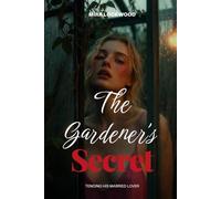 The Gardener's Secret: Tending His Married Lover