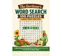 The Gardener's Word Search: 100 Puzzles - Large Print Edition: A Word Search Puzzle Book for Garden Lovers | Easy to Hard | Fun Facts on Every Page