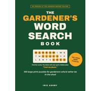 The Gardener's Word Search Book: 100 Large Print Puzzles for Gardeners Who'd Rather Be in the Shed, with a Hidden Joke in Every Grid