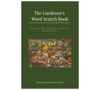 The Gardener's Word Search Book: 50 Puzzles for Allotment Holders and Garden Lovers (The Kitchen Garden Press Collection)