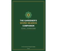 The Gardener's Word Search Companion: 49 Large-Print Gardening Word Search Puzzles with Full Solutions