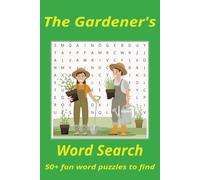 The Gardener's Word Search Puzzle Book: Word Searches with Easy to Read Print about Gardening, Flowers, Nature and More | 6x9 inches, 110 pages | 50+ ... Gift for Vacations, Holidays and Free Time