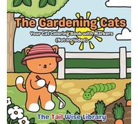 The Gardening Cats: Your Cat Coloring Book with Markers (Not Included)