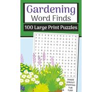 The Gardening Word Finds Book (Large Print, 6×9): 100 Flowers & Garden Word Searches | 3000 Words: Grow calm moments with gardening, flowers, veggies & backyard nature vocabulary