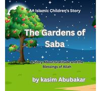 The Gardens of Saba: A Story About Gratitude and the Blessings of Allah