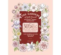 THE GARDENS OF SELF-GROWTH: Intuition, Energy, Protection: 30 Floral Telegrams for Self-Love, Stress Relief, and Personal Growth through Guided ... Journaling, Floral Coloring, and Affirmations