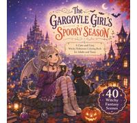 The Gargoyle Girl’s Spooky Season: A Cute and Cozy Witchy Halloween Coloring Book for Adults and Teens