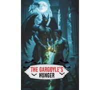 The Gargoyle’s Hunger: A Gay Monster Romance MM Fantasy Erotica (Bound by Beasts)