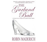 The Garland Ball - Connor Falls Christmas Series Book Three