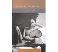 THE GARLAND OF GURU'S SAYINGS - GURU VACHAKA KOVAI
