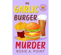 The Garlic Burger Murder (A Sleepy Creek Cozy Mystery)
